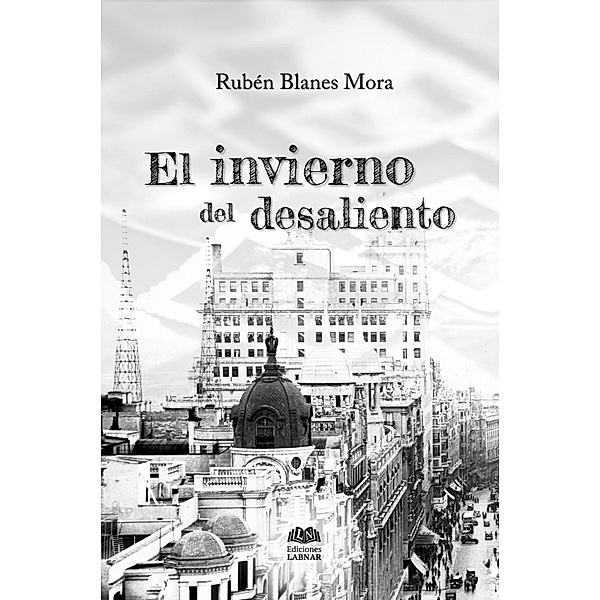 El invierno del desaliento, Rubén Blanes Mora
