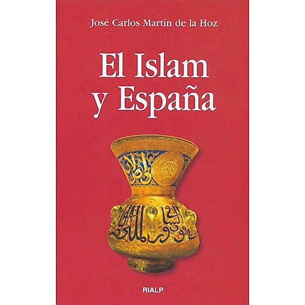 El Islam y España / Bolsillo, José Carlos Martín de la Hoz