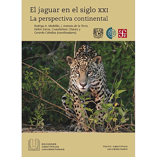 El jaguar en el siglo XXI / Ediciones Científicas Universitarias