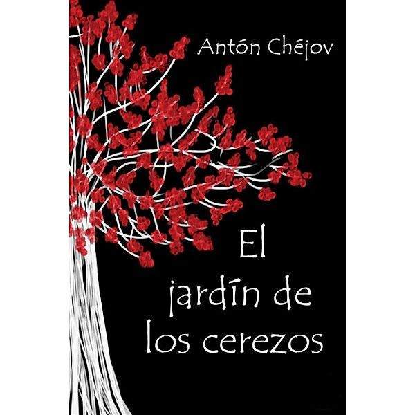 El jardín de los cerezos, Antón Chéjov