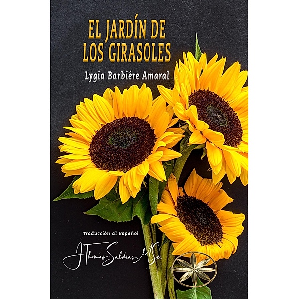 El Jardín de los Girasoles, Lygia Barbiére Amaral, J. Thomas Saldias MSc.