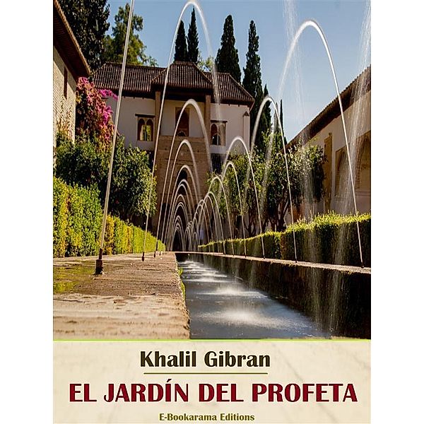 El jardín del profeta, Khalil Gibran
