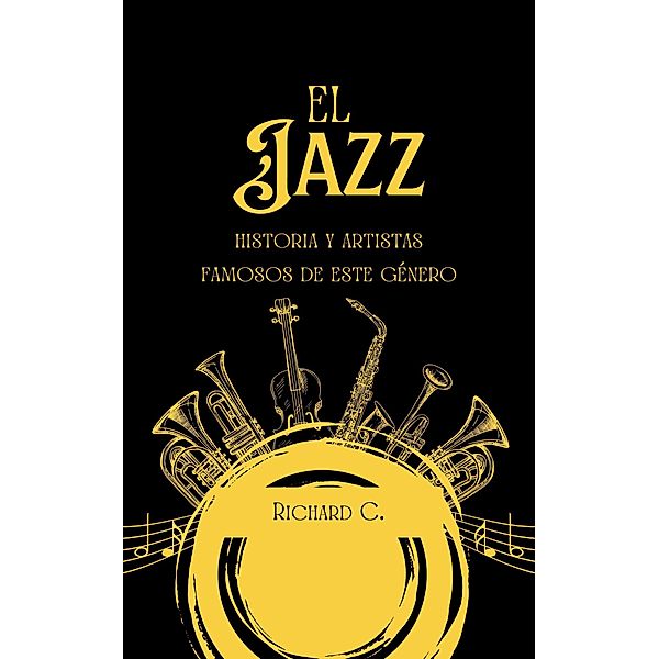 El Jazz, historia y artistas famosos de este género, Richard C.