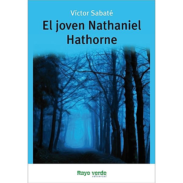 El joven Nathaniel Hathorne / Relámpago Bd.3, Víctor Sabaté