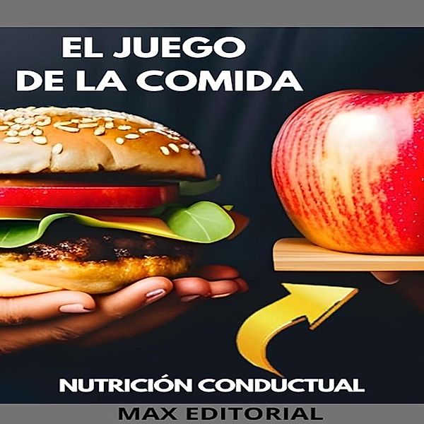 El Juego de La Comida / Nutrición Conductual: Salud y Vida Bd.1