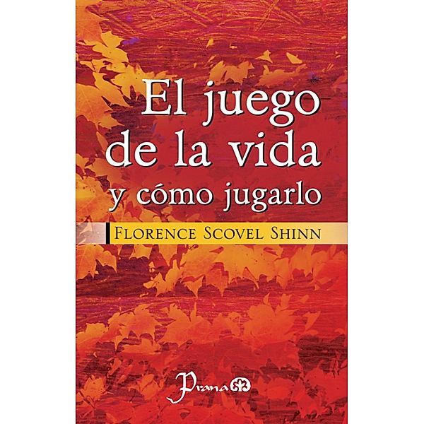 El juego de la vida y como jugarlo, Florence Scovel Shinn