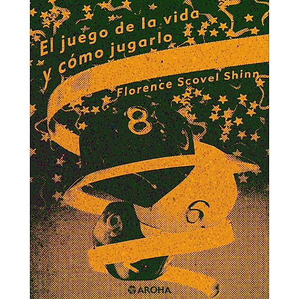 El juego de la vida y cómo jugarlo / Biblioteca Scovel Shinn Bd.1, Florence Scovel Shinn