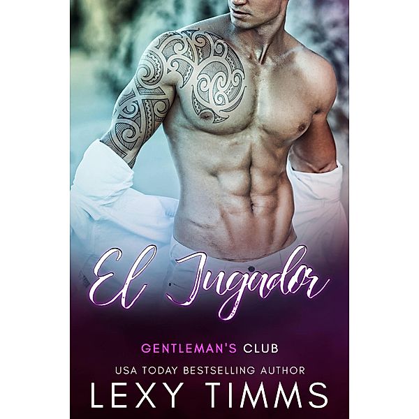 El Jugador (Gentleman's Club, #1) / Gentleman's Club, Lexy Timms