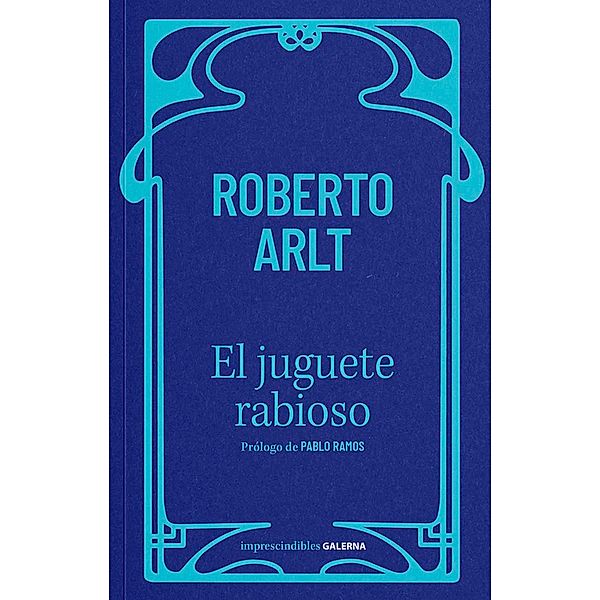 El juguete rabioso / Imprescindibles, Roberto Arlt