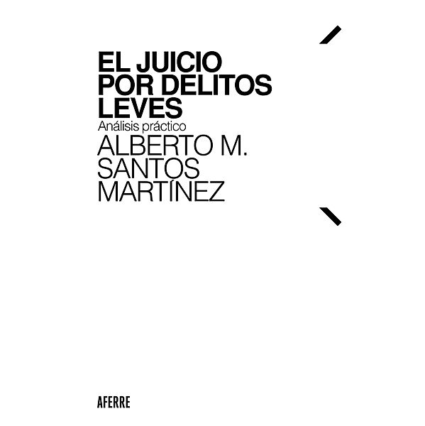 El juicio por delitos leves, Alberto M. Santos Martínez