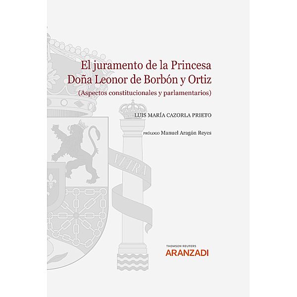 El juramento de la princesa Doña Leonor de Borbón y Ortiz / Monografía Bd.96, Luis María Cazorla Prieto