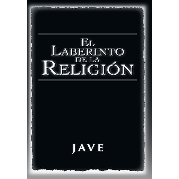 El Laberinto De La Religión, Jave