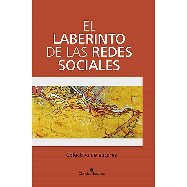 El laberinto de las redes sociales, Colectivo de Autores