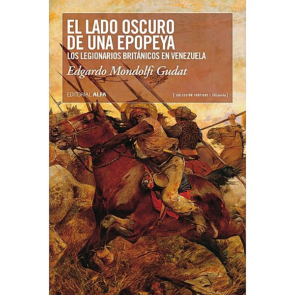 El lado oscuro de una epopeya / Trópicos Bd.97, Edgardo Mondolfi Gudat