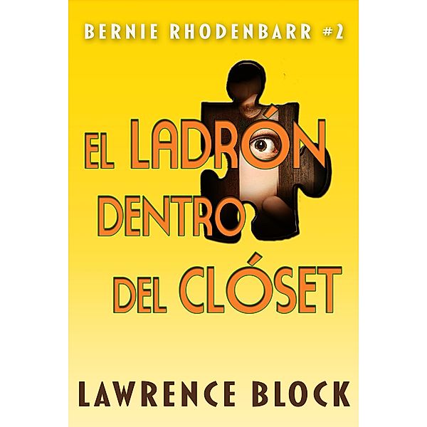 El ladrón dentro del clóset (Bernie Rhodenbarr, #2) / Bernie Rhodenbarr, Lawrence Block