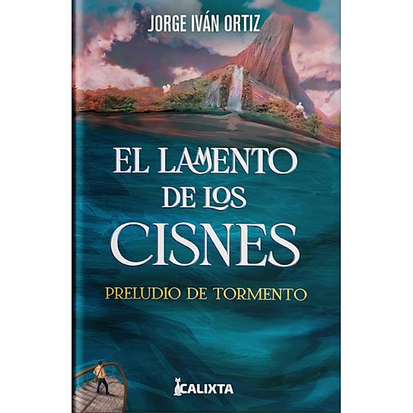 El lamento de los cisnes / Arturo Bd.1, Jorge Iván Ortiz