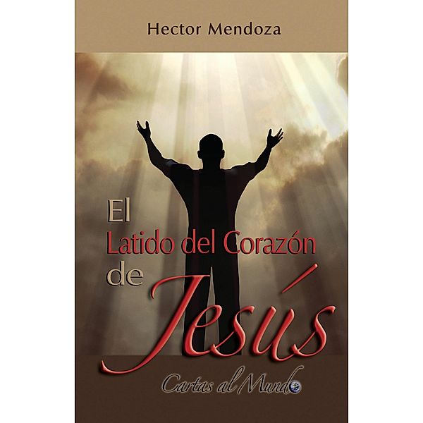 El Latido del Corazón de Jesús, Hector Mendoza
