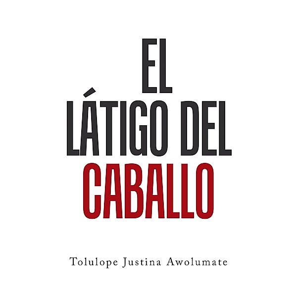 El Látigo Del Caballo, Tolulope Justina Awolumate