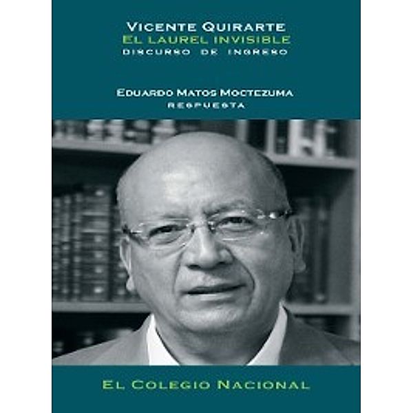 El laurel invisible, Vicente Quirarte