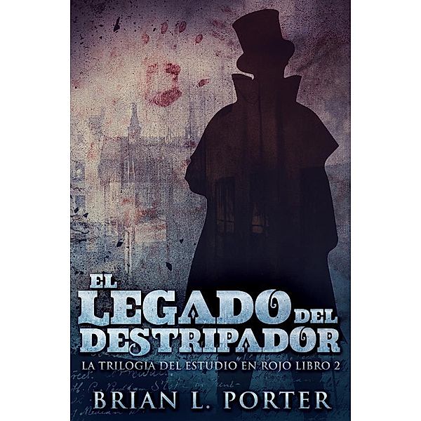 El Legado del Destripador / La Trilogía del Estudio en Rojo Bd.2, Brian L. Porter