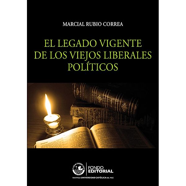 El legado vigente de los viejos liberales políticos, Marcial Rubio