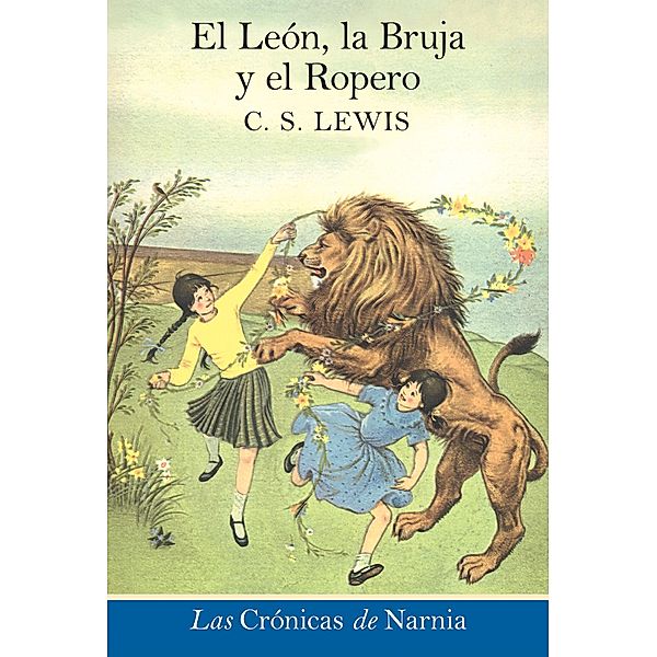 El leon, la bruja y el ropero / Las cronicas de Narnia Bd.2, C. S. Lewis