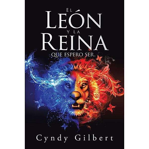 El León Y La Reina Que Espero Ser., Cyndy Gilbert