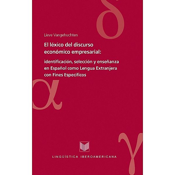 El léxico del discurso económico empresarial / Lingüística Iberoamericana Bd.26, Lieve Vangehuchten