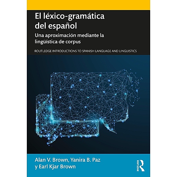 El léxico-gramática del español, Alan V. Brown, Yanira B. Paz, Earl Kjar Brown