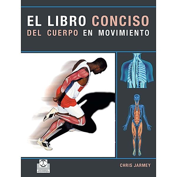 El libro conciso del cuerpo en movimiento (Color) / Anatomía, Chris Jarmey
