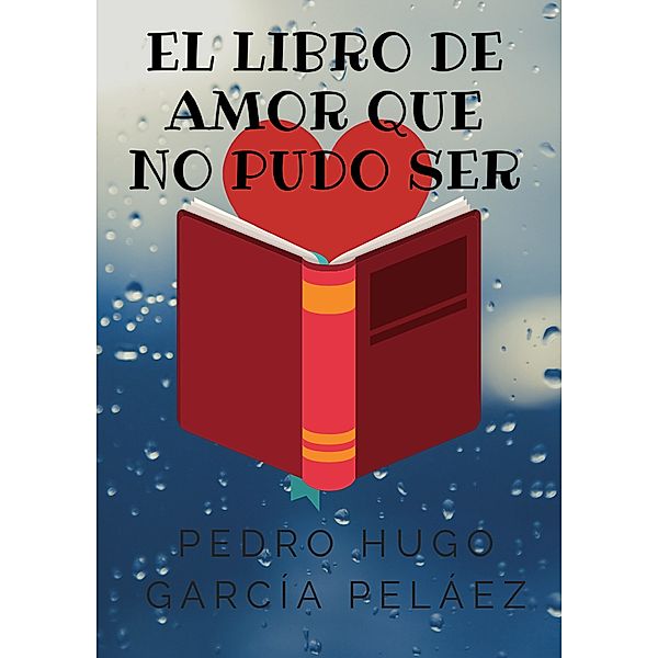 El Libro de Amor que no pudo ser, Pedro Hugo García Peláez