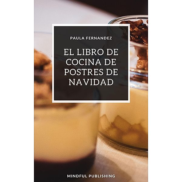 El libro de cocina de postres de Navidad, Paula Fernandez