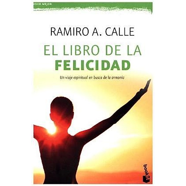 El libro de la felicidad, Ramiro A. Calle