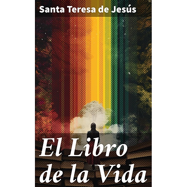 El Libro de la Vida, Santa Teresa de Jesús