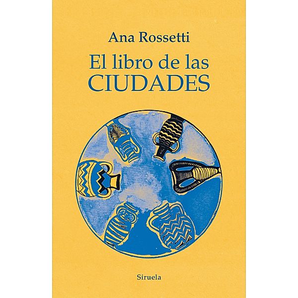 El libro de las ciudades / Las Tres Edades Bd.312, Ana Rossetti