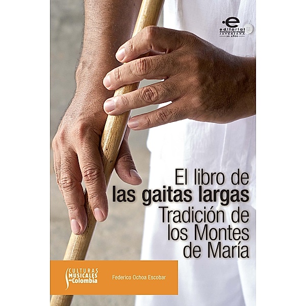 El libro de las gaitas largas / Culturas musicales en Colombia, Federico Ochoa Escobar