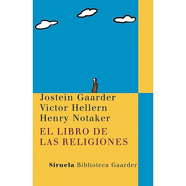 El libro de las religiones / Las Tres Edades / Biblioteca Gaarder Bd.14, Jostein Gaarder, Victor Hellern, Henry Notaker