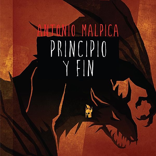 El libro de los héroes - 5 - Principio y fin, Antonio Malpica