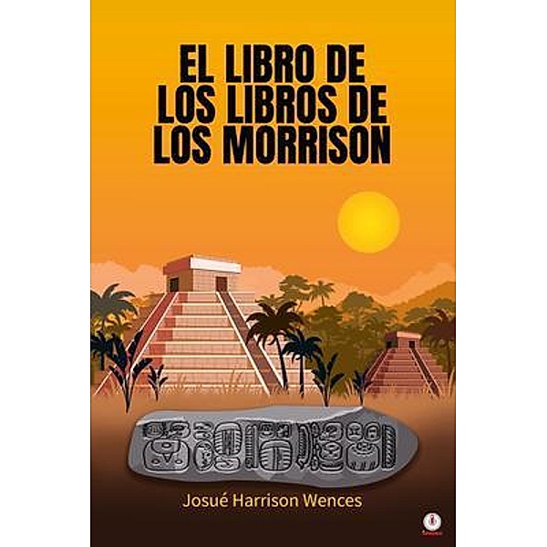 El libro de los libros de los Morrison, Josué Harrison Wences