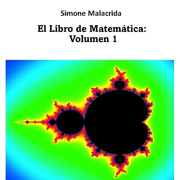 El Libro de Matemática: Volumen 1, Simone Malacrida