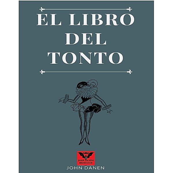 El libro del tonto, John Danen