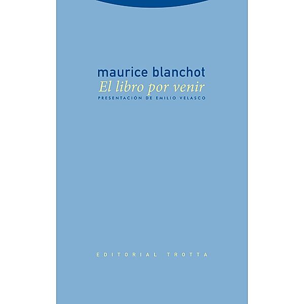 El libro por venir / La Dicha de Enmudecer, Maurice Blanchot