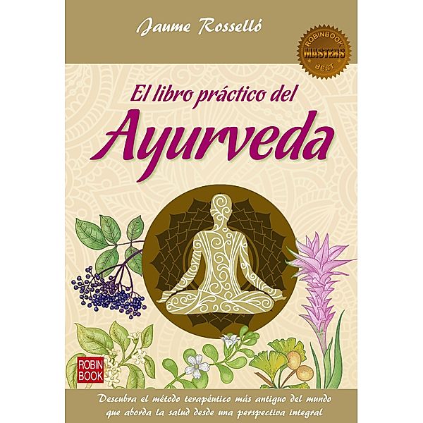 El libro práctico del Ayurveda / Masters, Jaume Rosselló