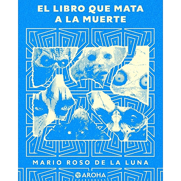El libro que mata a la muerte, Mario Roso De La Luna