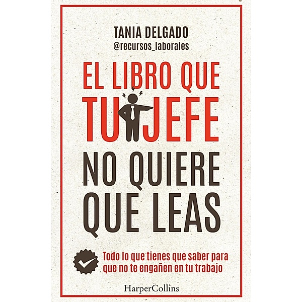 El libro que tu jefe no quiere que leas / HarperCollins No Ficción, Tania Delgado