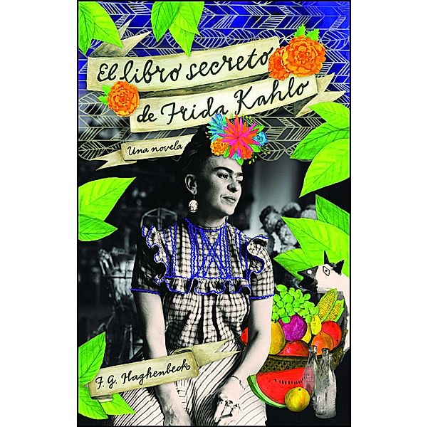 El libro secreto de Frida Kahlo, F. G. Haghenbeck