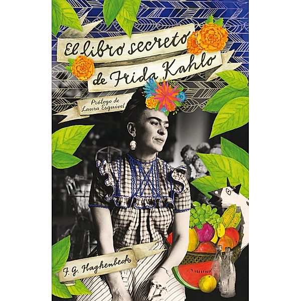 El libro secreto de Frida Kahlo / El día siguiente, F. G. Haghenbeck