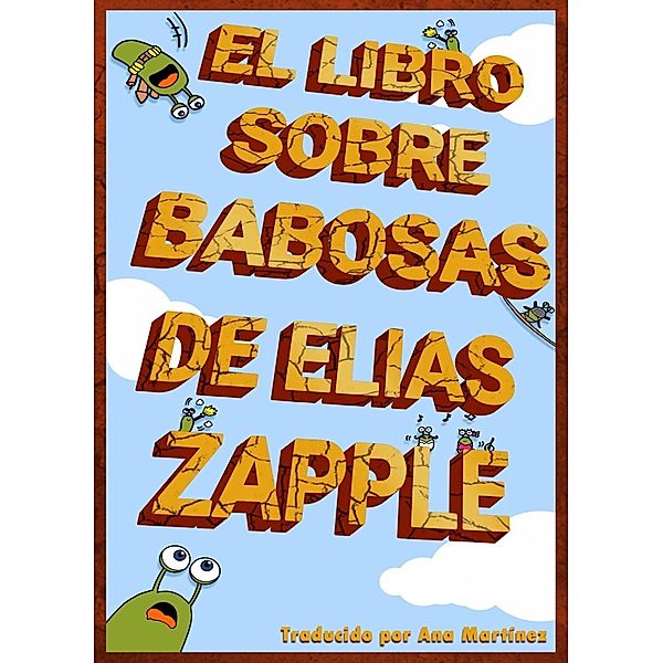 El libro sobre babosas de Elias Zapple, Elias Zapple