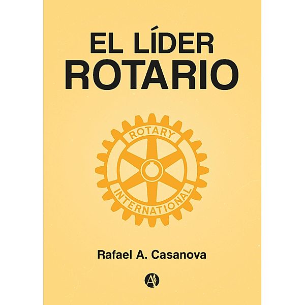 El Líder Rotario, Rafael A. Casanova