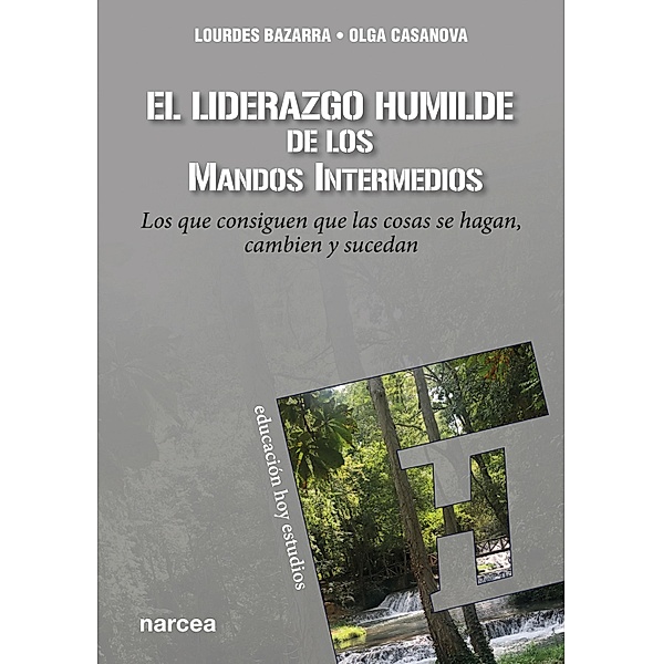 El liderazgo humilde de los mandos intermedios / Educación Hoy Estudios Bd.167, Lourdes Bazarra, Olga Casanova